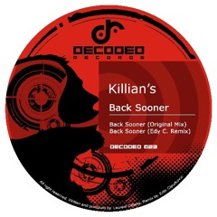 Killians - Back Sooner (Edy C. Remix) / Decoded Records