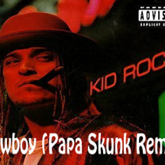 Cowboy (Papa Skunk Remix) [ Free Full Song D/L in Description ]