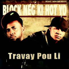 TRAVAY POU LI - BOSAL   MASTER BRAIN ( BLOCK NEG KI HOT YO)