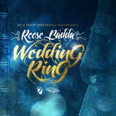 Reese Badda - Wedding Ring (Melo Street Vybz Prod. - Available on iTunes)