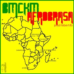 B.M.C.K.M - AfroBrasa (prod. Kleber Milo - scratchs Dj b8) [Single]