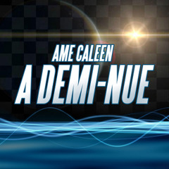 AME CALEEN  - A DEMI-NUE