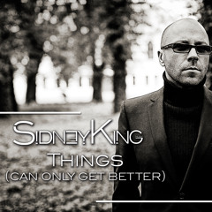 Sidney King - Things Only Get Better (Hot Bananas Edit)
