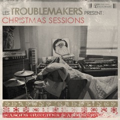 Troublemakers | Les Troublemakers (Christmas Sessions) -03 God Yet Merry Gentleman