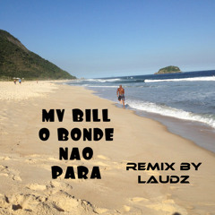 O Bonde Nao Para  (Laudz Remix)
