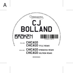 CJ Bolland: Chicago (Title remix) (BROKEN005)