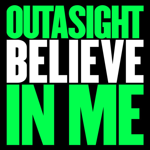 Outasight - Believe In Me