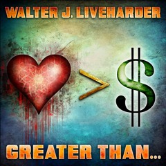 Walter J. Liveharder - Greater Than... - 16 Go Live Harder