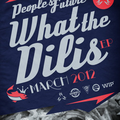 "What The Dilis" Super EP