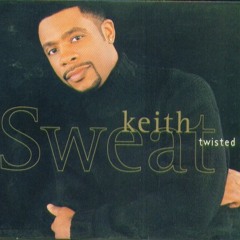 Keith Sweat - Twisted (Flavorhood Sexual Remix)