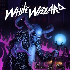 White Wizzard - Over The Top