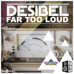 Far Too Loud - Desibel (club mix)