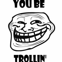 Go ahead and Troll me (You Fuck) - Mr.Knowte's Downloadable