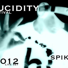 LUCIDITY FESTIVAL 2012 (DJ SPIKER LIVE n MIX) DeepHouse