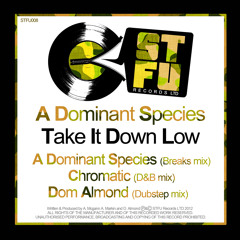 A DOMINANT SPECIES TAKE IT DOWN LOW - OUT NOW!