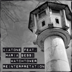 Kiatone feat. Maria Bessi - Watchtower Reinterpretation