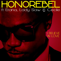 "I Believe In Love" Honorebel Ft Lady Saw, Etana, Cecile 2012