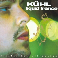 Kühl - Liquid Trance - Mix For The Millenium