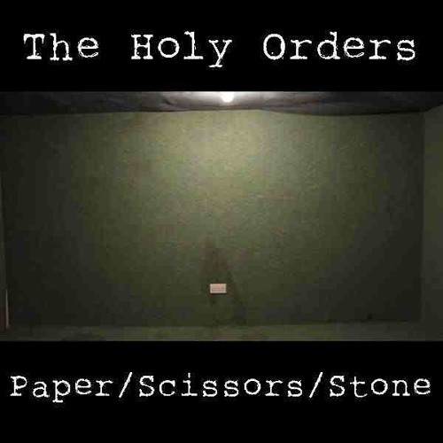 Stream The Holy Orders - Paper Scissors Stone by CoalShedRecords ...