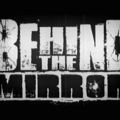Behind The Mirror - Entre Sombras