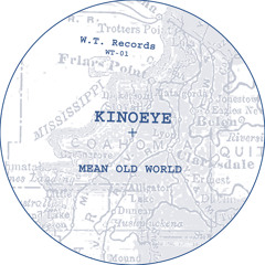 Kinoeye "Mean Old World"