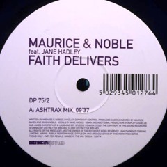 Faith Delivers (Ashtrax Mix) - Maurice & Noble