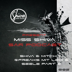 Miss Shiva & Mitch A. Presents  SAR Podcast 002 *Freaks mit Leib & Seele Part II *