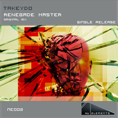 TAKEYDO - " Renegade Master " (Original Mix Preview)