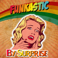 Funkastic - By Surprise (Original Mix)
