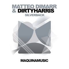 Matteo DiMarr, Dirty Harris - Silverback (Maquina Music)