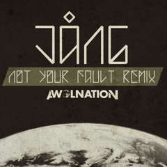 Awolnation - Not your fault - (Jång Remix)