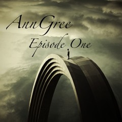 AnnGree - Episode One