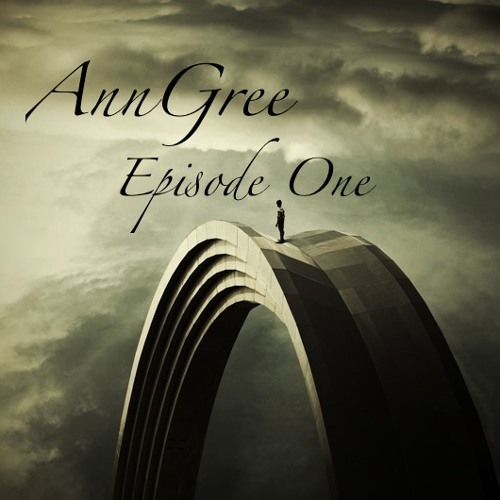 AnnGree - Episode One