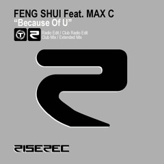 Feng Shui feat.Max C - Because Of U (Club Radio Edit)