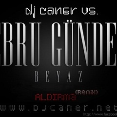 Dj Caner vs. Ebru Gundes - Aldirma (Remix)