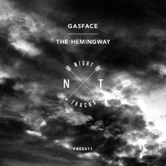 GASFACE - The Hemingway  (Night Tracks release) Free DL