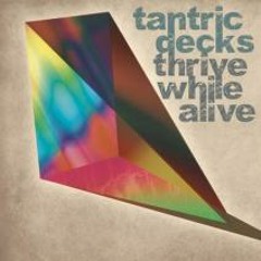 Tantric Decks - Thrive While Alive (Steve Velocity Breaks VIP)