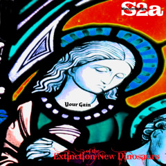 Your Gain-Extinction of the New Dinosaurs