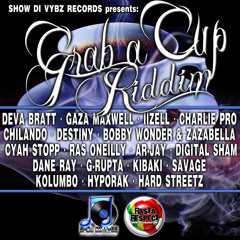 DEVA BRATT- SPELLING B (GRAB A CUP RIDDIM) SHOW DI VYBZ RECORDS