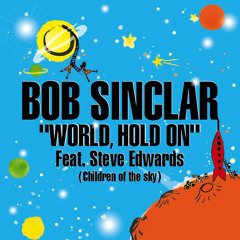 World Hold On - Bob Sinclair Ft Steve Edwards [ Victor Edwin DJ ] In Acapella