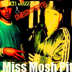 Benjamin Jasper - Miss Mosh Pit (F. CheckMate)(rough.preview)- SubWooFerSMOOTH!!