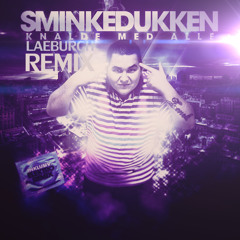 Sminkedukken - Knalle Med Alle [Laeburgh Remix/Edit]