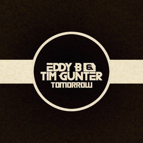 Eddy B & Tim Gunter - Tomorrow