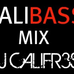 CALI BASS !! DJ CALIFR3SH