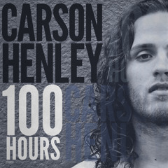 Carson Henley - Fire - 100 HOURS