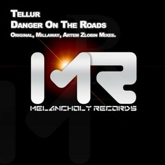 Tellur - Danger On The Roads (Artem Zlobin Remix) OUT NOW!
