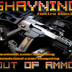 Shayning - Out Of Ammo (Skrillex Tribute)
