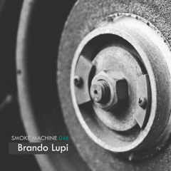 Smoke Machine Podcast 046 Brando Lupi