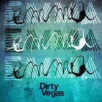 Dirty Vegas - Emma