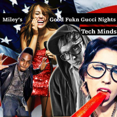 Miley's Pretty Lights Good Fu#k'n Gucci Nights